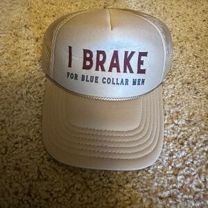 I brake for blue collar men hat